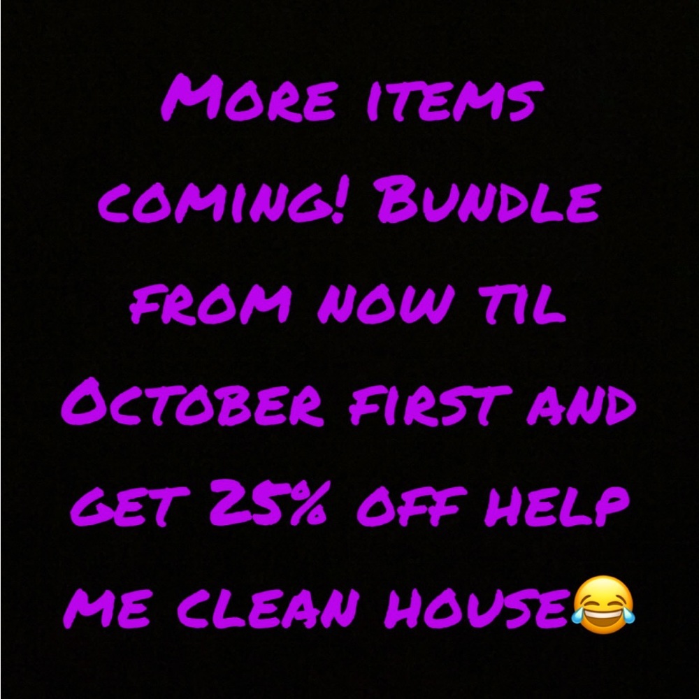 POSTING MORE ITEMS TOMORROW